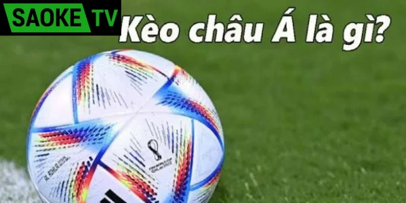 Kèo châu Á là gì?