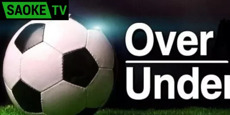 Kèo Over Under là gì? Ý Nghĩa Của Chỉ Số Tổng Bàn Thắng Hình số 2 Kèo Over Under là gì?