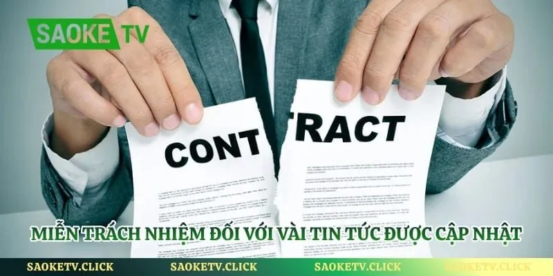 Miễn Trừ Trách Nhiệm - Giới Hạn Nghĩa Vụ Của Saoketv Hình số 3 Miễn trách nhiệm đối với vài tin tức được cập nhật