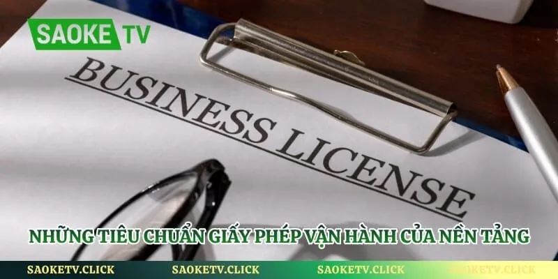 Những tiêu chuẩn giấy phép vận hành của nền tảng 