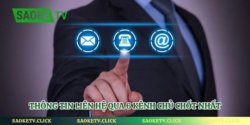 Thông Tin Liên Hệ - Địa Chỉ Kết Nối CSKH Của Saoketv Hình số 2 Thông tin liên hệ qua 6 kênh chủ chốt nhất