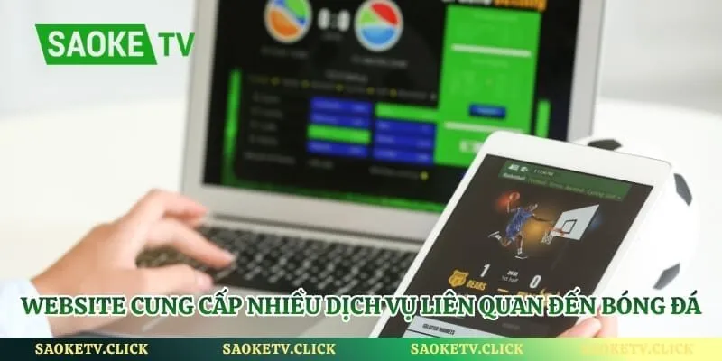 Website cung cấp nhiều dịch vụ liên quan đến bóng đá